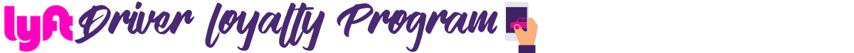 LYFT Driver Loyalty Program